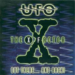 UFO : The X Factor - Out There... and Back !